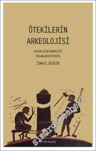 Ötekilerin Arkeolojisi: Uygarlığın Görmediği İnsanların Öyküsü -        2024