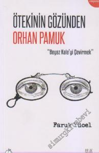 Ötekinin Gözünden Orhan Pamuk: “ Beyaz Kale'yi Çevirmek ” -
