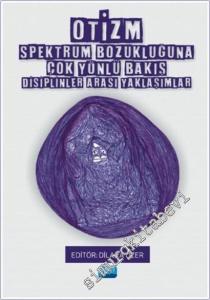 Otizm Spektrum Bozukluğuna Çok Yönlü Bakış - Disiplinler Arası Yaklaşımlar -        2026