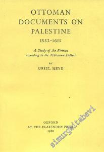Ottoman Documents on Palestine - A Study of the Firman According to the Mühimme Defteri  FOTOKOPİ -