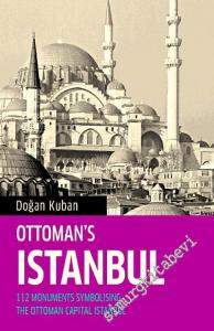 Ottoman's Istanbul: 112 Monuments Symbolising The Ottoman Capital Istanbul -