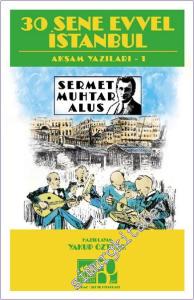 Otuz Sene Evvel İstanbul - Akşam Yazıları 1 -        2024