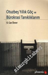 Otuzbeş Yıllık Göç ve Bürokrasi Tanıklıklarım -