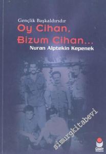 Oy Cihan, Bizum Cihan: Gençlik Başkaldırıdır -        2004