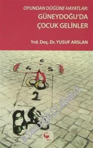 Oyundan Düğüne Hayatlar: Güneydoğu'da Çocuk Gelinler -        2015