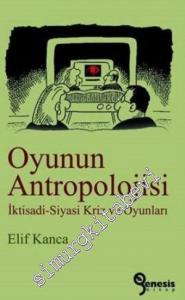 Oyunun Antropolojisi: İktisadi - Siyasi Kriz ve Oyunları -