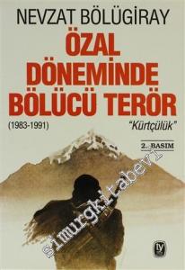 Özal Döneminde (1983 - 1991) Bölücü Terör (Kürtçülük) -        1993