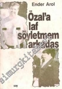 Özal'a Laf Söyletmem Arkadaş -        1989