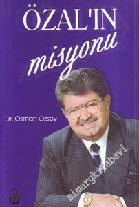 Özal'ın Misyonu ( Meşhurların Hatıraları ve Değerlendirmeleriyle ) -        1997