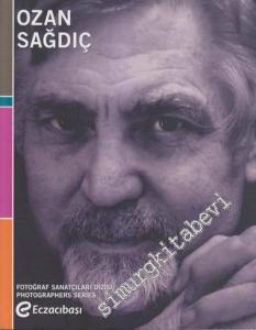 Ozan Sağdıç Ya Da Fotoğrafın Gizli Tarihi= Ozan Sağdıç or the Subtle History of Phoyography  -