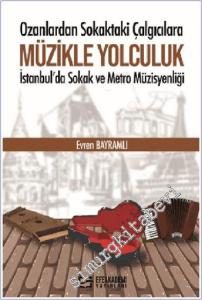 Ozanlardan Sokaktaki Çalgıcılara Müzikle Yolculuk : İstanbul'da Sokak ve Metro Müzisyenliği -        2024