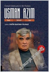 Özbek Edebiyatının Bir Fedaisi Usman Azim (Devir-Şahsiyet-Eser) -        2025