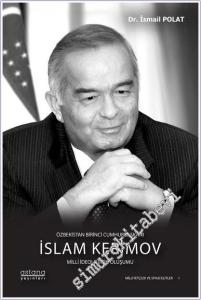 Özbekistan Birinci Cumhurbaşkanı İslam Kerimov : Milli İdeolojinin Oluşumu -        2024