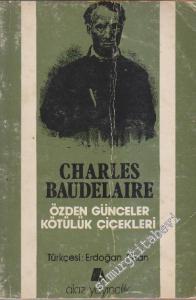 Özden Günceler  / Kötülük Çiçekleri / Genç Edebiyatçılara Öğütler -