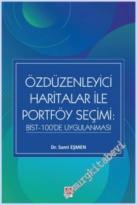 Özdüzenleyici Haritalar ile Portföy Seçimi: Bist-100'de Uygulanması -        2026