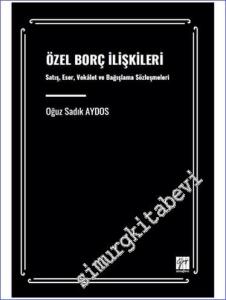 Özel Borç İlişkileri Satış, Eser, Vekâalet Ve Bağışlama Sözleşmeleri -        2023