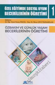 Özel Eğitimde Sosyal Uyum Becerilerinin Öğretimi Cilt 1 -