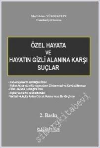 Özel Hayata ve Hayatın Gizli Alanına Karşı Suçlar -        2025