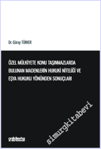 Özel Mülkiyete Konu Taşınmazlarda Bulunan Madenlerin Hukuki Niteliği ve Eşya Hukuku Yönünden Sonuçları -        2026