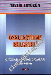 Özelleştirme Belgeseli: Çitosan ve Usaş Davaları 1989 - 1991 -