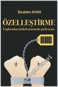 Özelleştirme : Toplumları Köleleştirmede Gizli Oyun -        2020