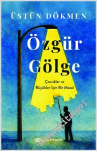 Özgür Gölge : Çocuklar ve Büyükler İçin Bir Masal -        2025