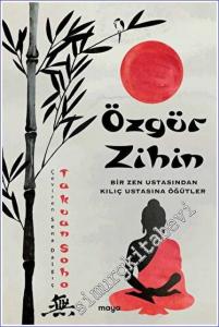 Özgür Zihin: Bir Zen Ustasından Kılıç Ustasına Öğütler -        2023