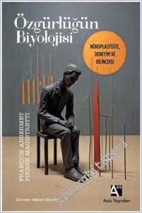 Özgürlüğün Biyolojisi : Nöroplastisite Deneyim ve Bilinçdışı  -        2024