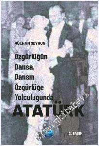 Özgürlüğün Dansa Dansın Özgürlüğe Yolculuğunda Atatürk -        2024
