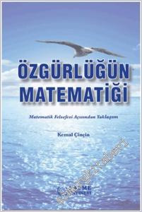 Özgürlüğün Matematiği : Matematik Felsefesi Açısından Yaklaşım -        2022