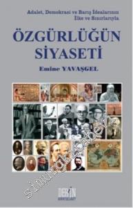 Özgürlüğün Siyaseti: Adalet, Demokrasi ve Barış İdealarının İlke ve Sınırlarıyla -