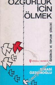 Özgürlük İçin Ölmek : Özgürlük ve Toplum Şiirleri -        1974