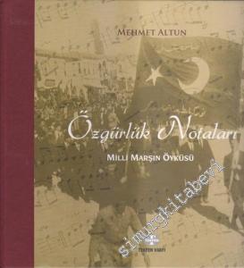 Özgürlük Notaları: Milli Marşın Öyküsü CİLTLİ -        2008