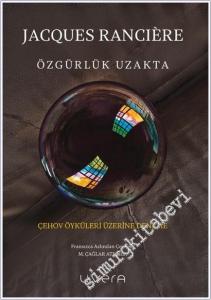 Özgürlük Uzakta: Çehov Öyküleri Üzerine Deneme -        2025