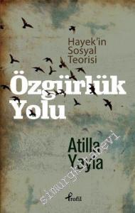 Özgürlük Yolu: Hayek'in Sosyal Teorisi -        2014