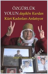 Özgürlük Yolun Dayiken Kurdan - Kürt Kadınları Anlatıyor -        2025