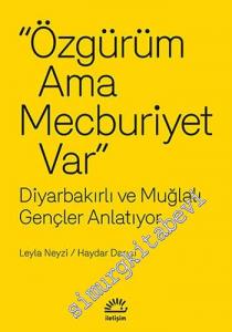 Özgürüm Ama Mecburiyet Var: Diyarbakırlı ve Muğlalı Gençler Anlatıyor -