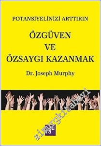 Özgüven ve Özsaygı Kazanmak : Potansiyelinizi Arttırın -        2015