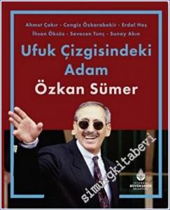 Özkan Sümer : Ufuk Çizgisindeki Adam  CİLTLİ -        2021