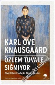 Özlem Tuvale Sığmıyor: Edvard Munch'un Resim Dünyası Üzerine -        2025