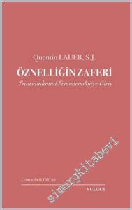 Öznelliğin Zaferi: Transandantal Fenomenolojiye Giriş -        2025