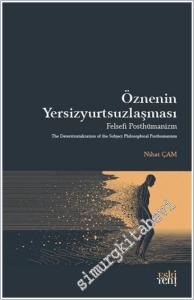 Öznenin Yersizyurtsuzlaşması : Felsefei Posthümanizm -        2025