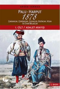 Palu - Harput 1878: Cilt 1: Adalet Arayışı; Cilt 2: Raporlar - Çarsancak, Çemişgezek, Çapakçur, Erzincan, Hizan ve Civar Bölgeler TAKIM KUTULU -
