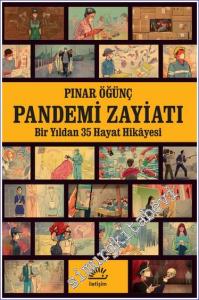 Pandemi Zayiatı : Bir Yıldan 35 Hayat Hikâyesi -        2021