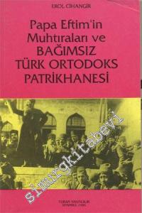Papa Eftim'in Muhtıraları ve Bağımsız Türk Ortodoks Patrikhanesi -