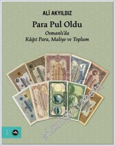Para Pul Oldu: Osmanlı'da Kağıt Para, Maliye ve Toplum CİLTLİ -        2025