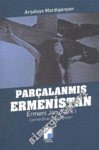 Parçalanmış Ermenistan: Ermeni Jan d'Ark'ı -