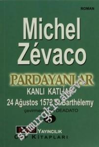 Pardayanlar 5: Kanlı Katliam 24 Ağustos 1572 St Barthelemy -