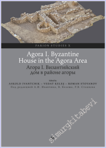 Parion Studies 10 : Agora 1. Byzantine House in the Agora Area -