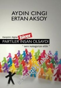 Partiler Birer İnsan Olsaydı: Karşılıklı Algılar - Seni Kategorize Ettik -